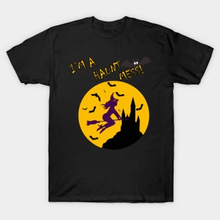 Witch Flying on a Broom I'm A Haunt Mess Halloween T-Shirt